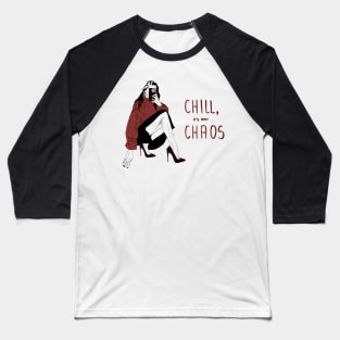 Chill its only Chaos Baseball T-Shirt